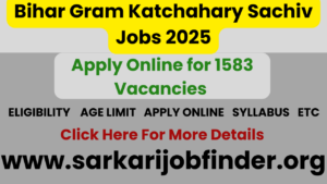 Bihar Gram Katchahary Sachiv Jobs 2025: Apply Online for 1583 Vacancies