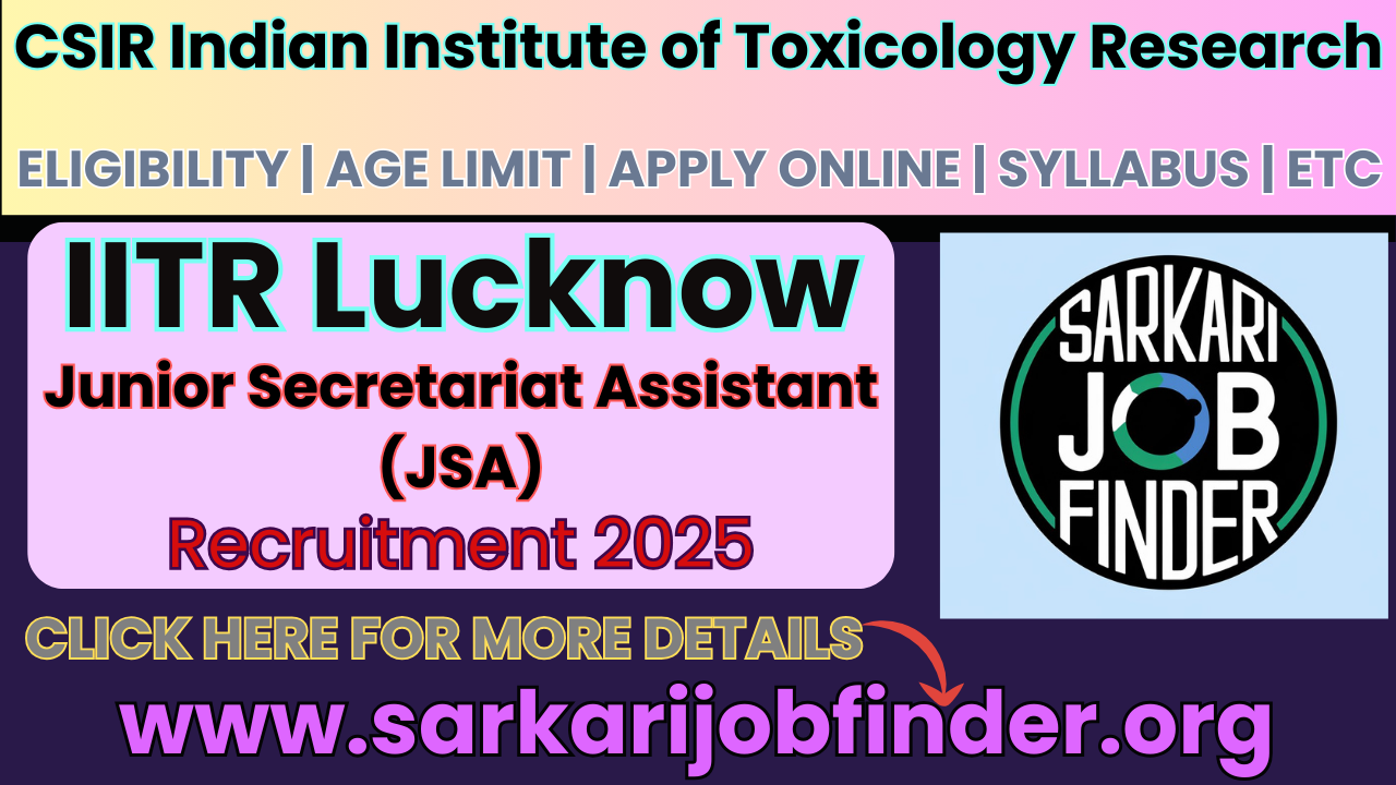 CSIR IITR Lucknow JSA Recruitment 2025